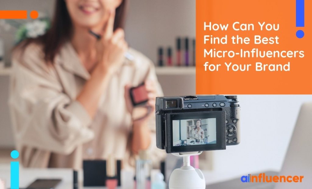 Read more about the article How Can You Find the Best Micro-Influencers for Your Brand?