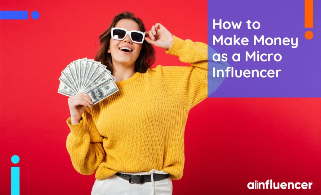 You are currently viewing How to make money as a micro influencer in 2022?