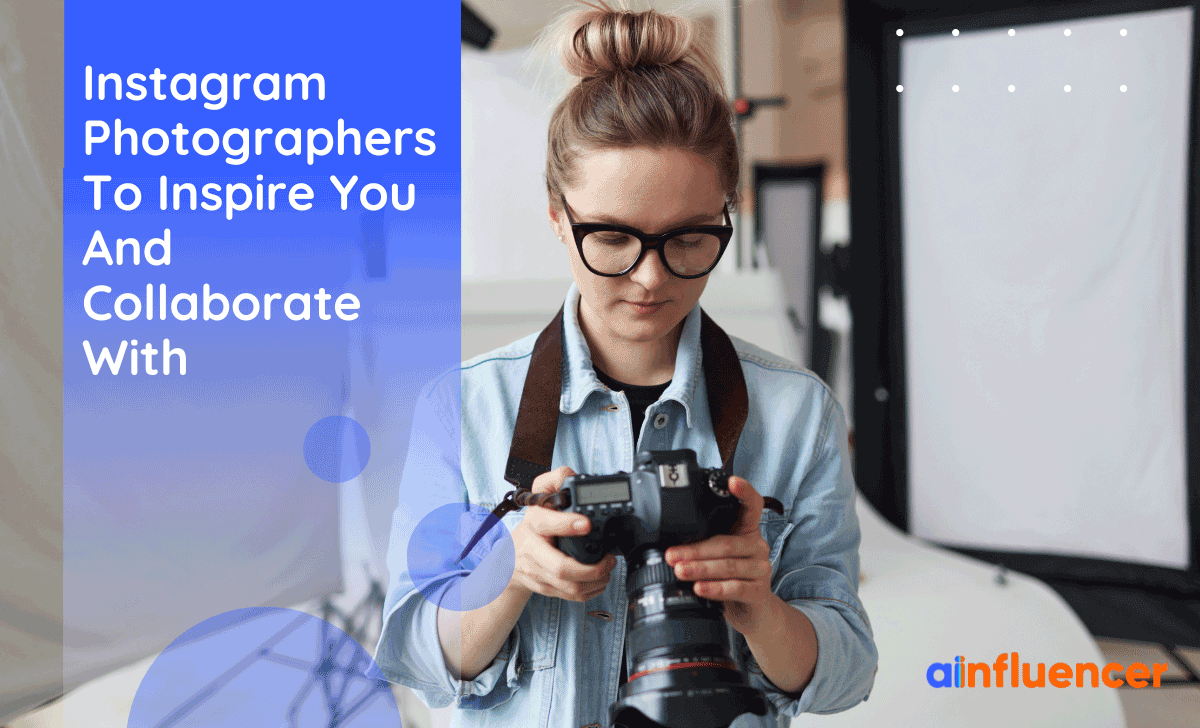 You are currently viewing 50+ Instagram Photographers To Inspire You And Collaborate With In 2023