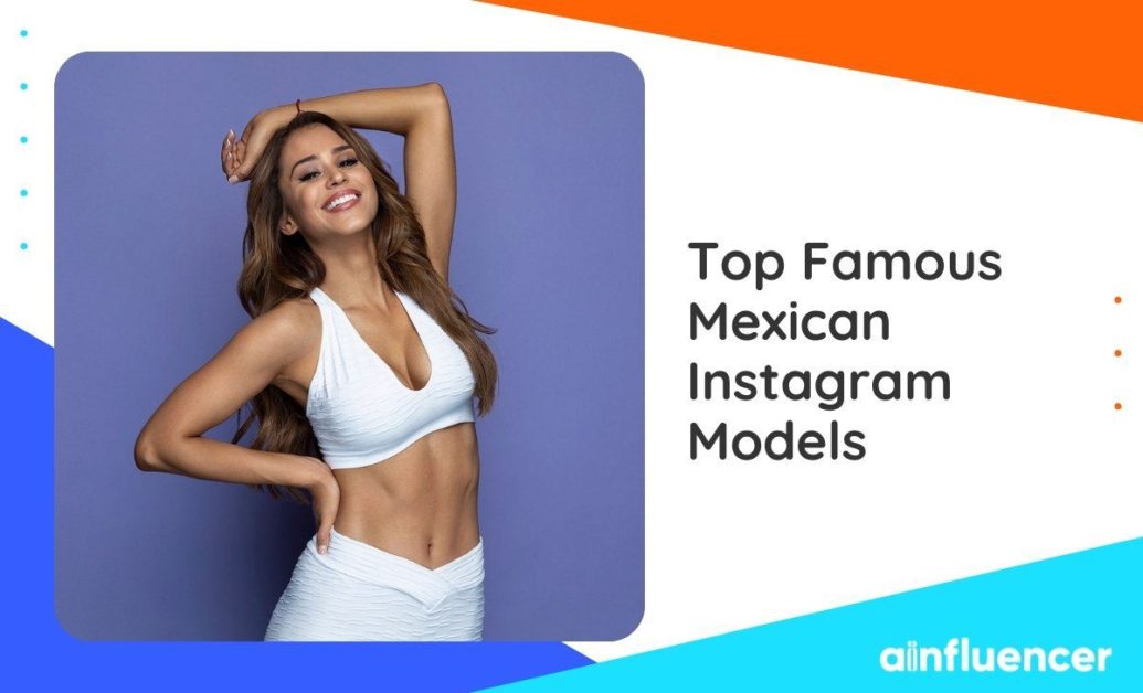 You are currently viewing Top 10 Famous Mexican Instagram Models of 2022