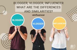 Read more about the article Blogger, Vlogger, Influencer what’s the difference and similarities?