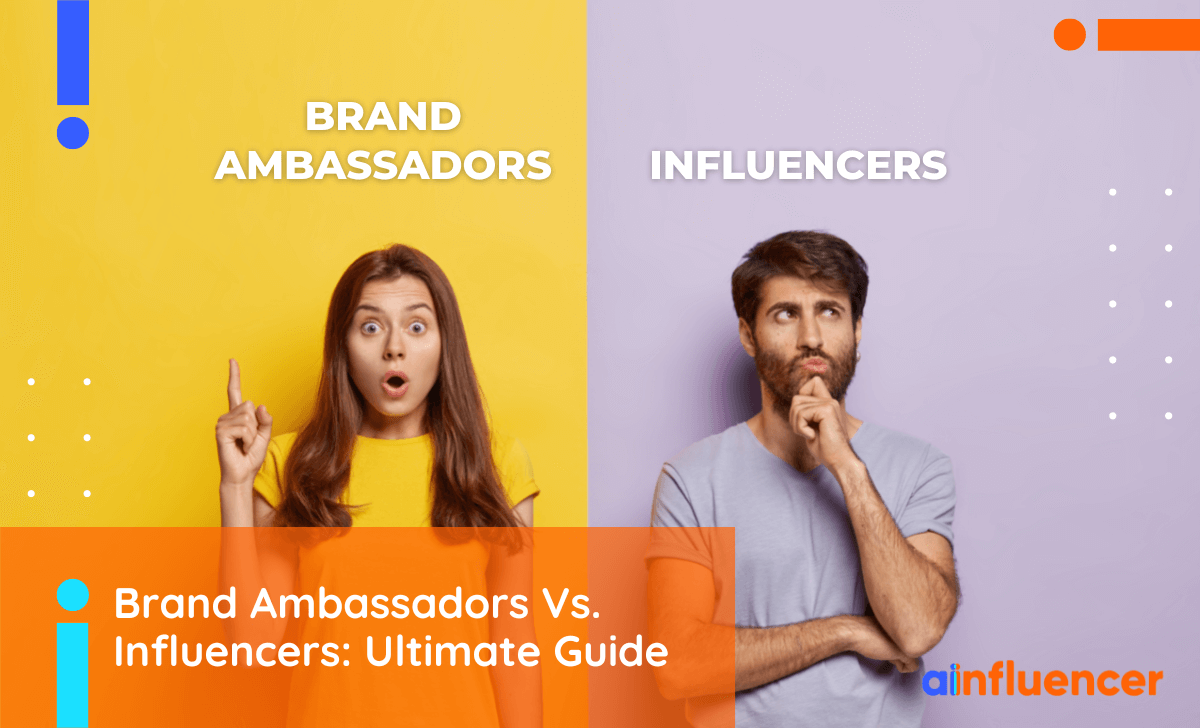 You are currently viewing Brand Ambassadors vs Influencers: Which is Best for Your Business? [2023 Update]