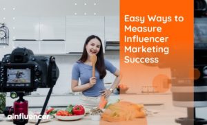 Read more about the article Easy Ways To Measure Influencer Marketing Success