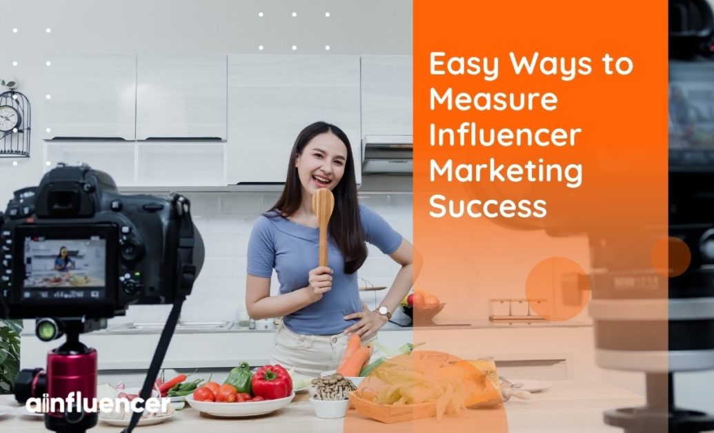 You are currently viewing Easy Ways To Measure Influencer Marketing Success