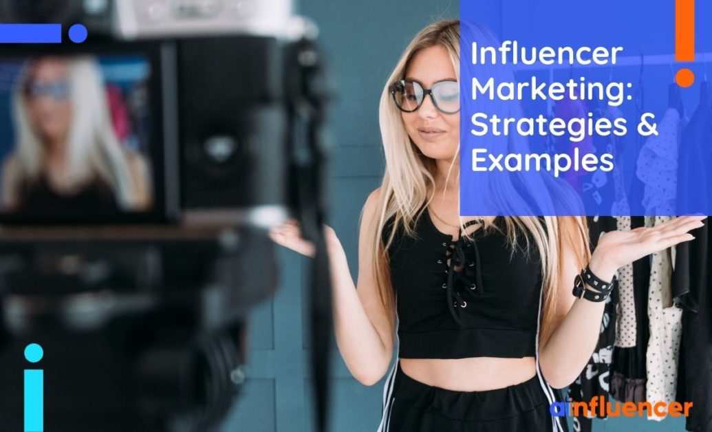 You are currently viewing Influencer marketing in 2022: Strategies & Examples