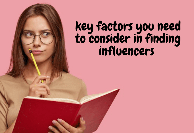 Things to consider in finding influencers