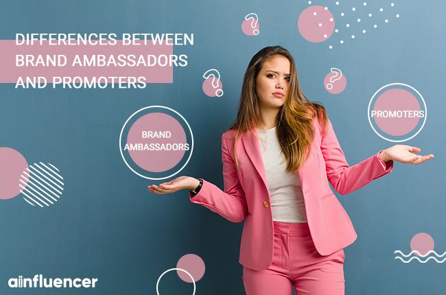 Differences between brand ambassadors and promoters - Ainfluencer