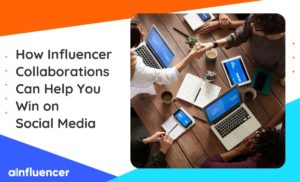 Read more about the article How Influencer Collaborations Can Help You Win on Social Media
