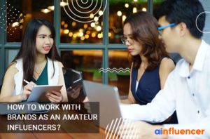 Read more about the article How to Work with Brands as an Amateur Influencer