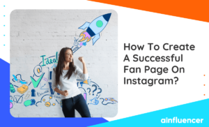 Read more about the article How To Create A Successful Fan Page On Instagram [2024 Update]