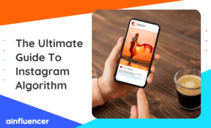 Read more about the article The Ultimate Guide To Instagram Algorithm In 2023