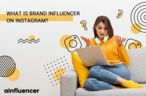Read more about the article What is Brand Influencer On Instagram?