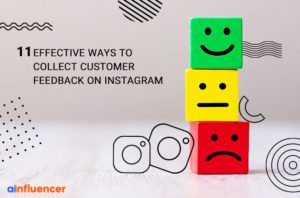 Read more about the article 11 Effective Ways to Collect Customer Feedback on Instagram