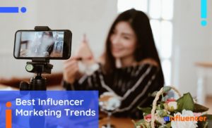 Read more about the article 15 Best influencer marketing trends in 2022