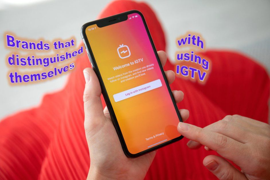 Brands that distinguished themselves with using IGTV
