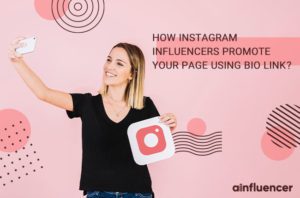 Read more about the article How Instagram Influencers Promote your Page Using Bio Link?