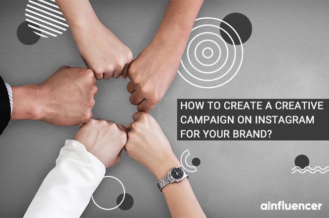 You are currently viewing How to create a creative campaign on Instagram for your brand?