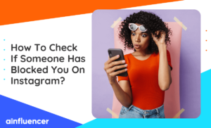 Read more about the article How To Check If Someone Has Blocked You On Instagram? 2023 Update