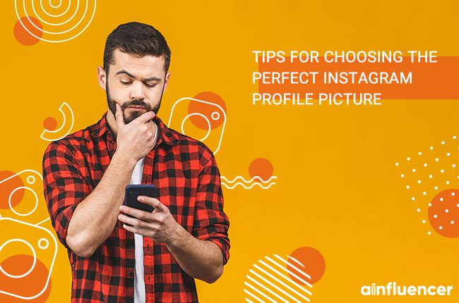 You are currently viewing Tips for Choosing the Perfect Instagram Profile Picture
