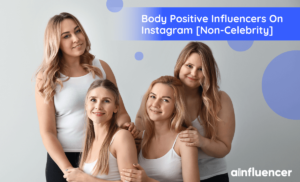 Read more about the article 55 Body Positive Influencers On Instagram [2023 Non-Celebrity]