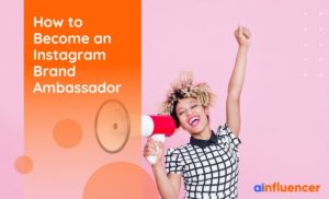 Read more about the article How to become an Instagram brand ambassador in 2022