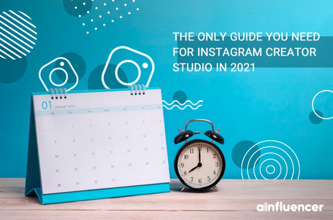 You are currently viewing The only guide you need for Instagram creator studio in 2021