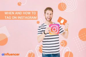 Read more about the article When and How to Tag on Instagram