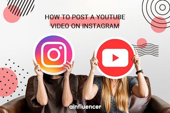 Read more about the article How to Post a YouTube Video on Instagram
