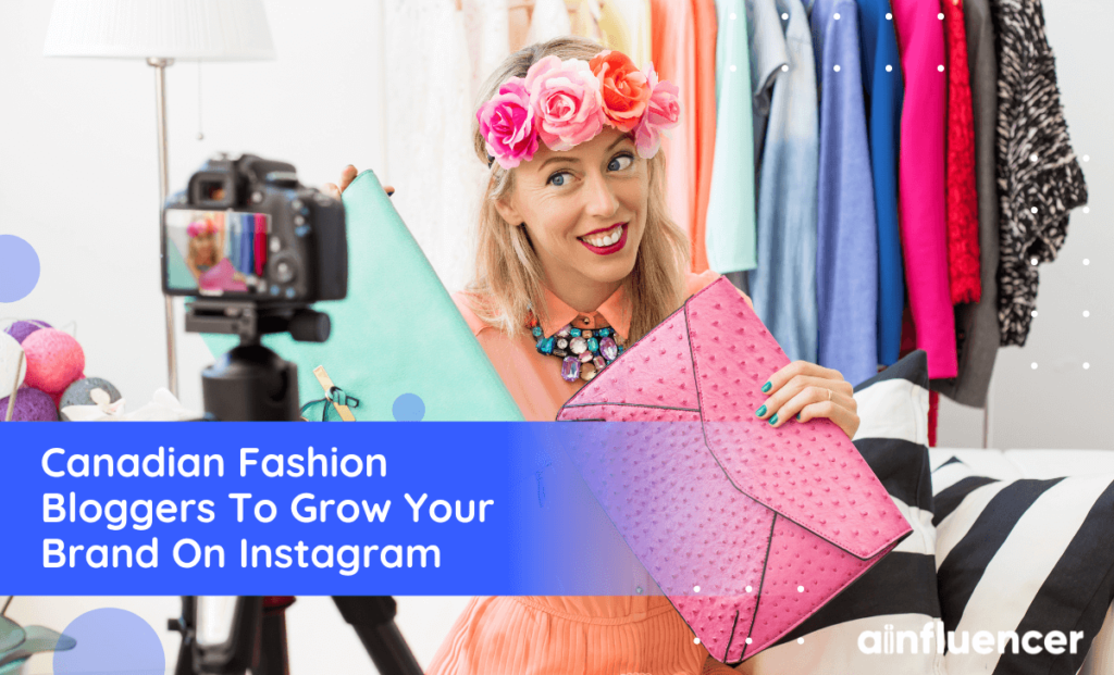 Read more about the article 35+ Canadian Fashion Bloggers To Grow Your Brand On Instagram In 2022