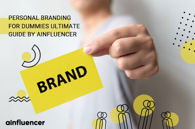 You are currently viewing Personal branding for dummies: Ultimate guide by Ainfluencer