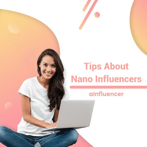 10 Quick Tips About Nano Influencers Ainfluencer