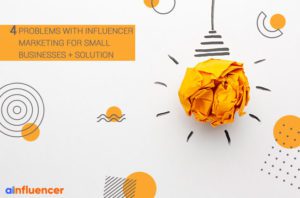 Read more about the article Influencer marketing for small Businesses problems +Solution
