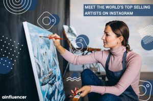 Read more about the article Meet the World’s Top-selling Artists on Instagram