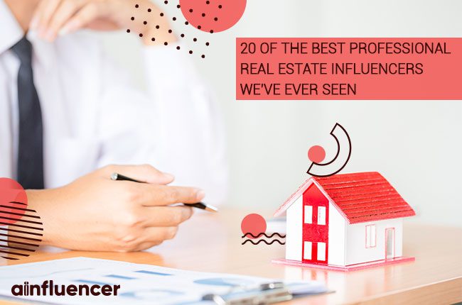 You are currently viewing 20 Of The Best Real Estate Influencers We’ve Ever Seen