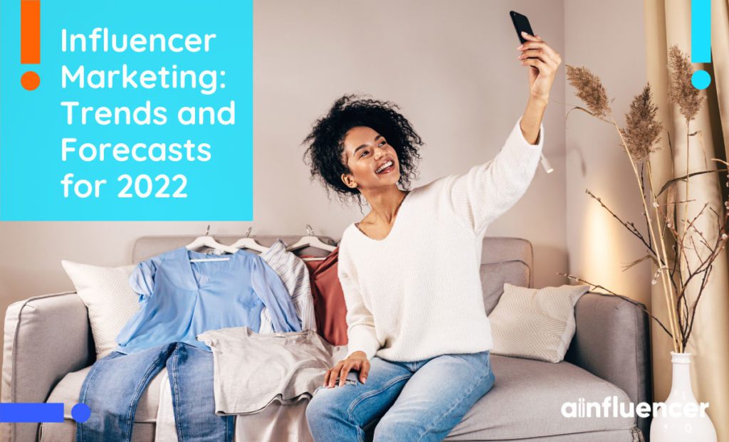 Read more about the article Influencer marketing: trends and forecasts for 2022