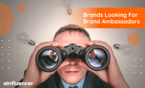 Read more about the article 110 Brands Looking For Brand Ambassadors [September 2023 Update]