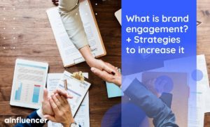 Read more about the article What Is Brand Engagement? + Strategies To Increase It in 2024