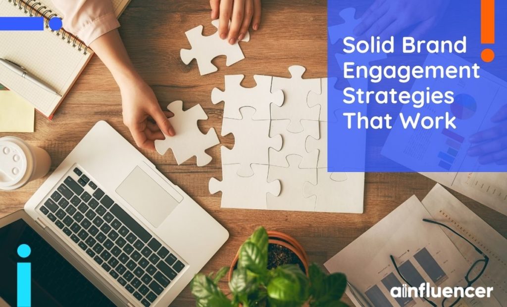 Read more about the article 10 Solid Brand Engagement Strategies that Work