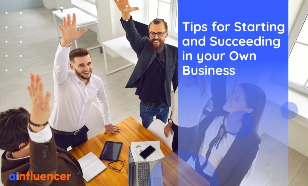 Read more about the article Tips For Starting And Succeeding In Your Own Business