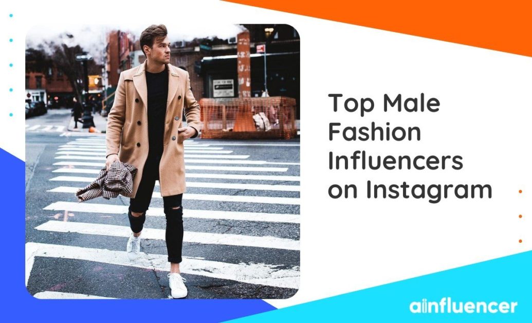 20 Top Male Fashion Influencers on Instagram