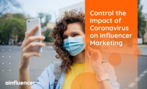 Read more about the article Control the Impact of Coronavirus on Influencer Marketing