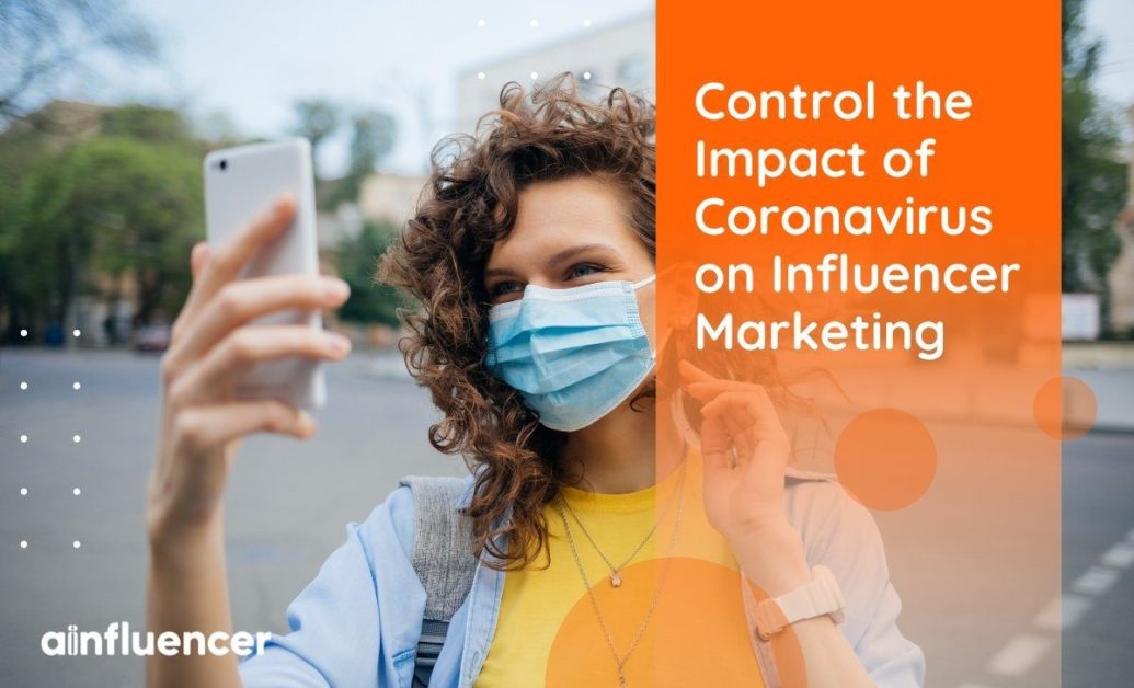 You are currently viewing Control the Impact of Coronavirus on Influencer Marketing