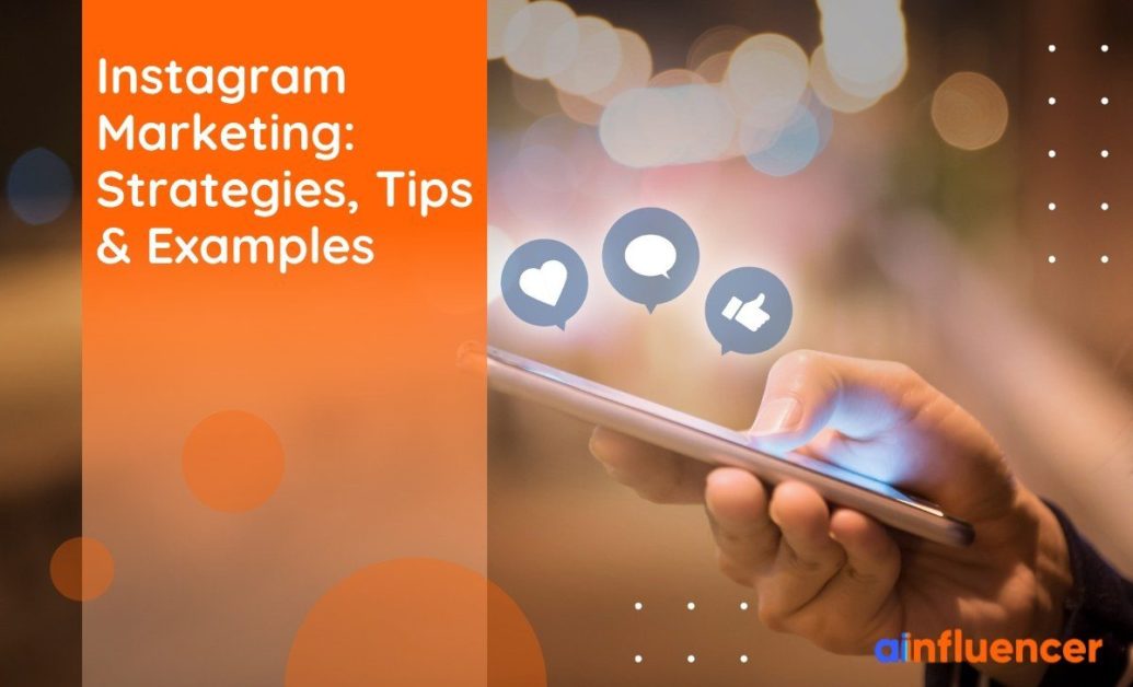 Instagram Marketing Strategies, Tips & Examples in 2024