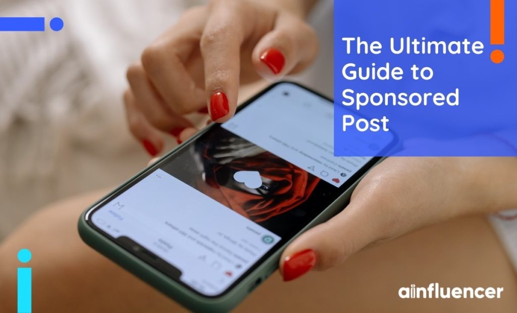 Read more about the article The Ultimate Guide to Sponsored Posts in 2023: Definition, How to Create them, and How to Find Sponsore on Instagram