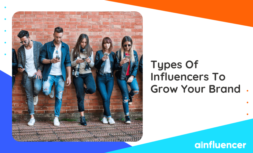 Read more about the article 20 Types Of Influencers To Grow Your Brand [2023 Update]
