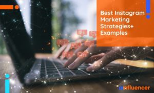 Read more about the article 10 Best Instagram marketing strategies in 2023 + Examples
