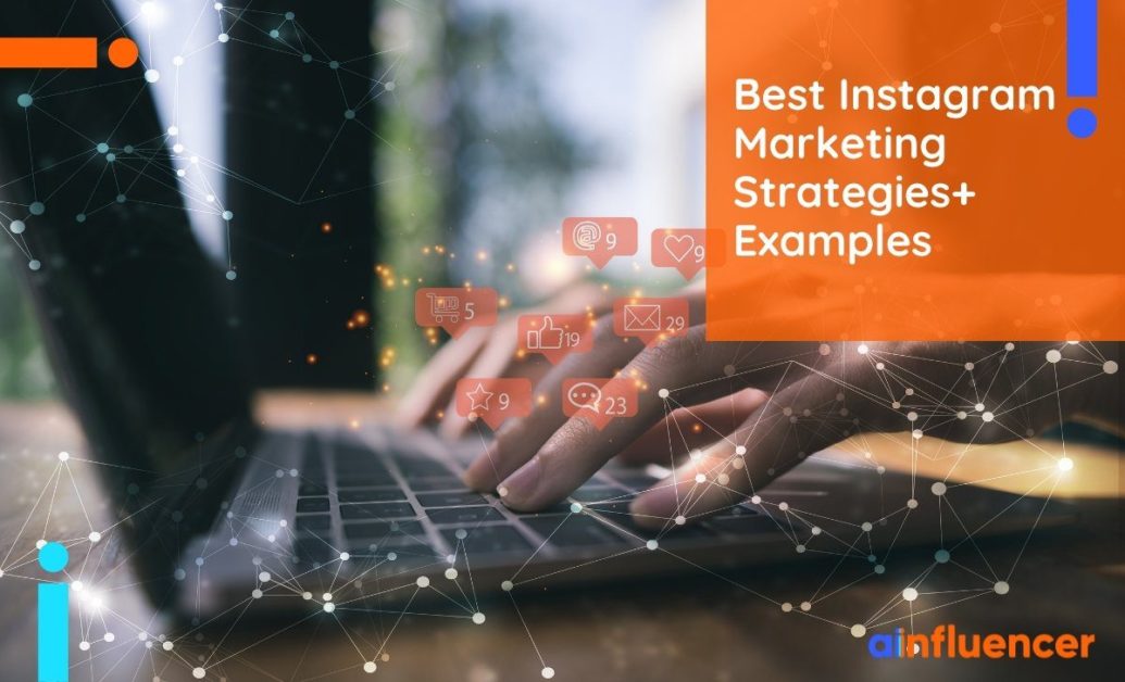 You are currently viewing 10 Best Instagram marketing strategies in 2023 + Examples