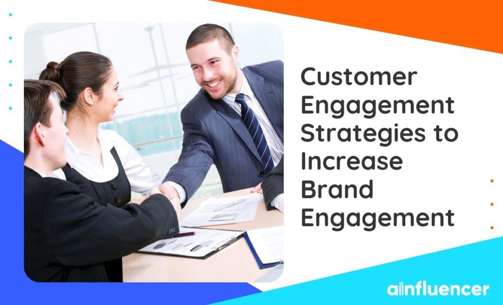 You are currently viewing 10 customer engagement strategies to increase brand engagement