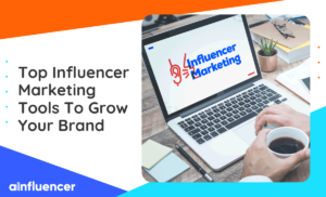 Read more about the article 15 Top Influencer Marketing Tools To Grow Your Brand In 2023