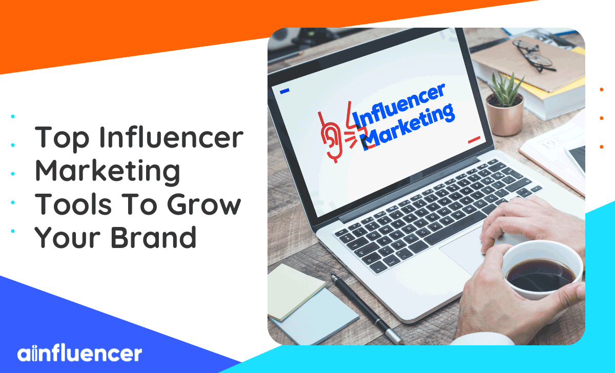 You are currently viewing 15 Top Influencer Marketing Tools To Grow Your Brand In 2023